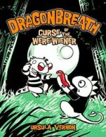 Dragonbreath #3: Curse of the Were-Wiener (Drag. Ursula-Vernon<|
