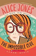 Alice Jones: The Impossible Clue, Sarah Rubin, ISBN 978191000286