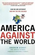 Stokes, Bruce : America Against the World: How We Are Di