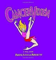 Cancer Vixen: A True Story | Marchetto, Marisa Acocella | Book