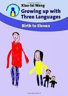Growing Up With Three Languages: Birth to Eleven vo... | Book