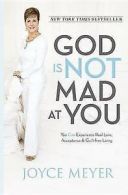 God is not mad at you: you can experience real love, acceptance & guilt-free
