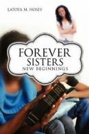 Forever Sisters; New Beginnings. Hosey, M. 9781625090003 Fast Free Shipping.#*=