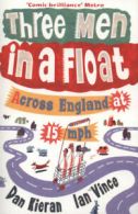 Three men in a float: across England at 15 mph by Dan Kieran (Paperback)