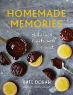 Homemade memories: childhood treats with a twist by Kate Doran (Hardback)