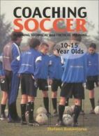 Coaching Soccer to 10-15 Year Olds: Planning Technical and Tactical Training By