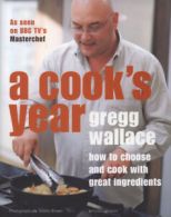 A cook's year: how to choose and cook with great ingredients by Gregg Wallace