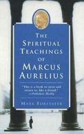 The Spiritual Teachings of Marcus Aurelius. Forstater 9780060955106 New<|