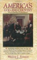 America's God and Country Encyclopedia of Quotations. Federer 9781880563090<|