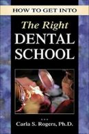 How to Get into the Right Dental School. Carla-Rogers 9780844264547 New<|