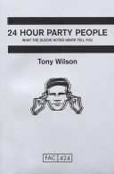 24 Hour Party People, Wilson, Tony, ISBN 9781447228943