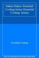 Italian Dishes--Essential Cooking Series (Essential Cooking Series) By Essenti