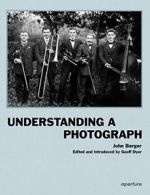 Understanding a Photograph. Berger, Dyer New 9781597112567 Fast Free Shipping<|