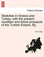 Sketches in Greece and Turkey; with the present. Greg, R..#