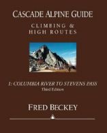 Cascade Alpine Guide Climbing and High Routes. Beckey, Fred 9780898865776 New<|
