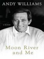 Williams, Andy : Moon River and Me (Thorndike Biography)