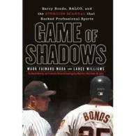 Game of shadows: Barry Bonds, BALCO, and the steroids scandal that rocked