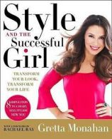 Style and the successful girl: transform your look, transform your life by