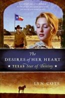Desires of Her Heart, The (Texas: Star of Destiny). Cote 9780061373411 New<|