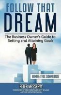 Messervy, Peter : Follow That Dream: The Business Owners G