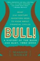 Bull!: A History of the Boom and Bust, 1982-2004. Mahar 9780060564148 New<|