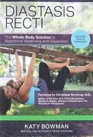 Diastasis Recti: The Whole Body Solution to Abd. Bowman<|