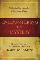 Encountering the mystery: understanding Orthodox Christianity today by