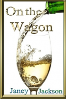 On the Wagon: All about alcohol. Real life experiences of alcohol dependency and