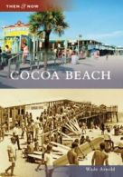 Cocoa Beach (Then & Now (Arcadia)). Arnold 9780738568065 Fast Free Shipping<|