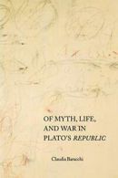 Of Myth, Life, and War in Plato's Republic, Baracchi, Claudia 9780253214850,,