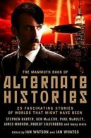 The Mammoth Book of Alternate Histories (Mammoth Books).by Watson, Whates New.#