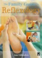 The Family Guide to Reflexology By Ann Gillanders. 9781856750493