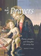 A Book of Prayers: Poems, Prayers and Thoughts for Every Day (Poetry Anthology)