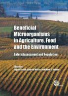 Beneficial microorganisms in agriculture, food and the environment: safety