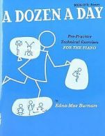 A Dozen a Day 1. Klavier: Bk. 1 von Edna-Mae Burnam | Book