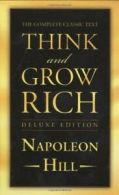Think and Grow Rich Deluxe Edition: The Complete Classic Text. Hill, Napoleon<|