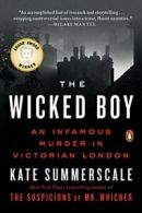 The Wicked Boy: An Infamous Murder in Victorian London.by Summerscale New<|