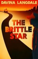 The brittle star: An epic story of the American West by Davina Langdale