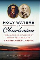 Holy Waters of Charleston: The Compelling Influence of Bishop John England &<|