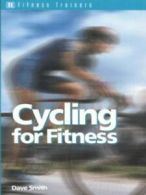 Fitness trainers: Cycling for fitness by Dave Smith (Paperback)