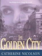 The golden city by Catherine Nicolson (Paperback)