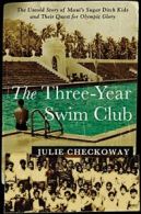 The Three-Year Swim Club: The Untold Story of M. Checkoway Hardcover<|