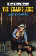 A black horse western: The killing kind by Lance Howard (Hardback)