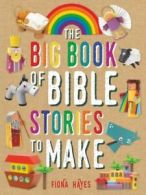 Crafty Makes: The big book of Bible stories to make by Fiona Hayes (Hardback)