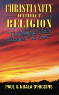 Christianity Without Religion: The Message That's Changing The World,