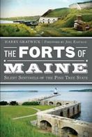 The Forts of Maine: Silent Sentinels of the Pin. Gratwick<|