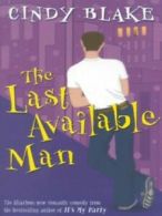 The last available man by Cindy Blake (Paperback)