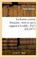 La bonne cuisine francaise : tout ce qui a rapp. E.#