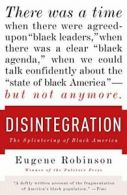 Disintegration: The Splintering of Black America. Robinson 9780767929967 New<|