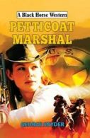 A black horse western: Petticoat marshal by George Snyder (Hardback)